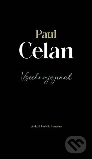 Všechno je jinak - Paul Celan