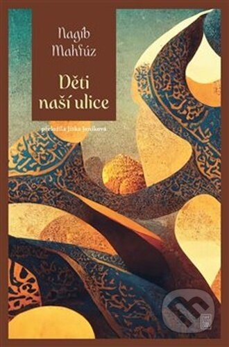Děti naší ulice - Nagíb Mahfúz - kniha z kategorie Společenská beletrie