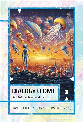 Dialogy o DMT - David Luke