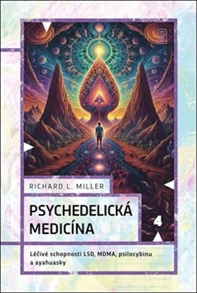 Psychedelická medicína -  Richard L. Miller