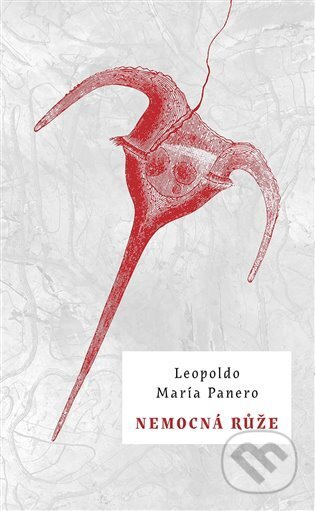 Nemocná růže - Leopoldo María Panero