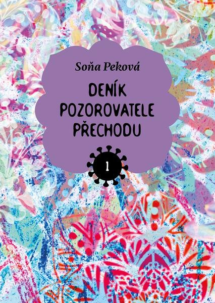 Deník pozorovatele přechodu 1 - Soňa Peková