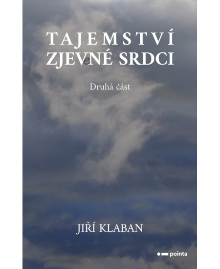 Tajemství zjev(e)né srdci - druhá část - Jiří Klaban