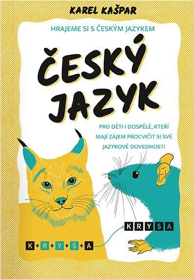 Český jazyk - Hrajeme si s českým jazykem - Karel Kašpar