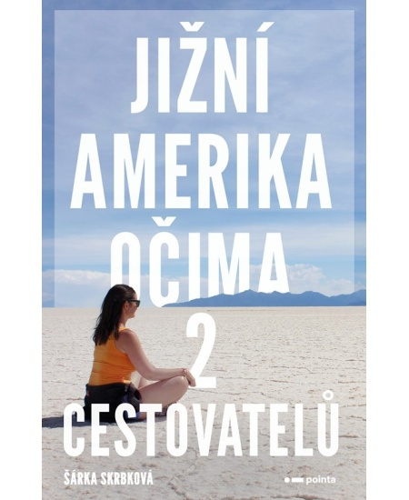 Jižní Amerika očima 2 cestovatelů - Šárka Skrbková