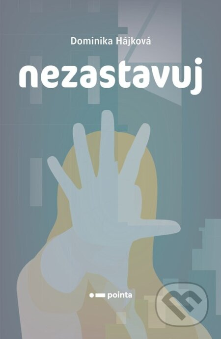 Nezastavuj - Dominika Hájková