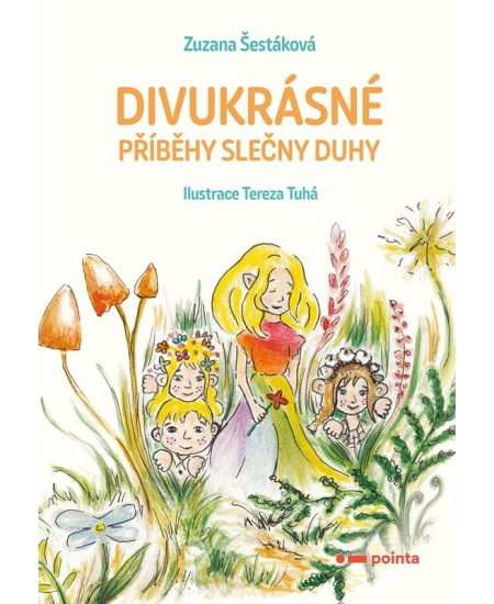 Divukrásné příběhy Slečny Duhy - Zuzana Šestáková