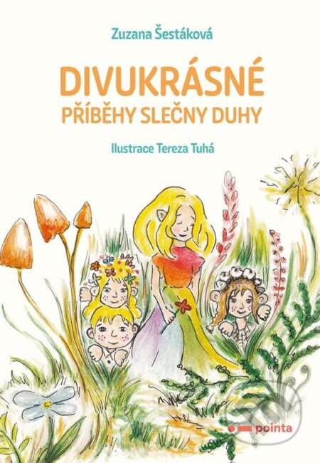 Divukrásné příběhy Slečny Duhy - Zuzana Šestáková