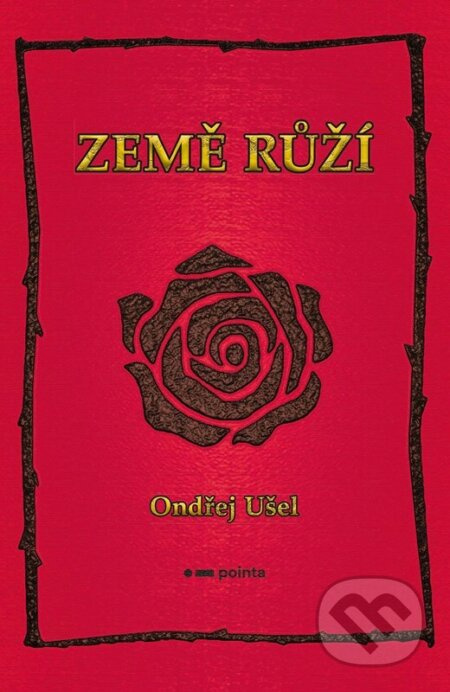 Země růží - Ondřej Ušel