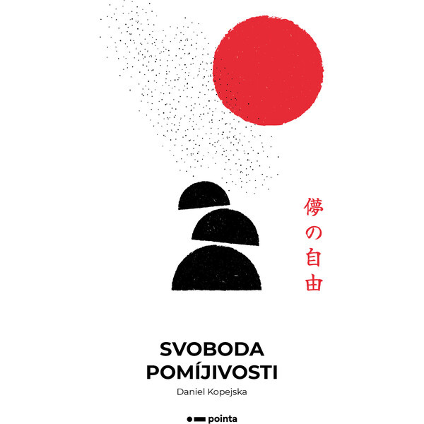 Svoboda pomíjivosti - Daniel Kopejska