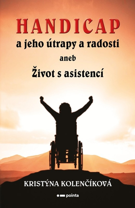 Handicap a jeho útrapy a radosti - Kristýna Kolenčíková