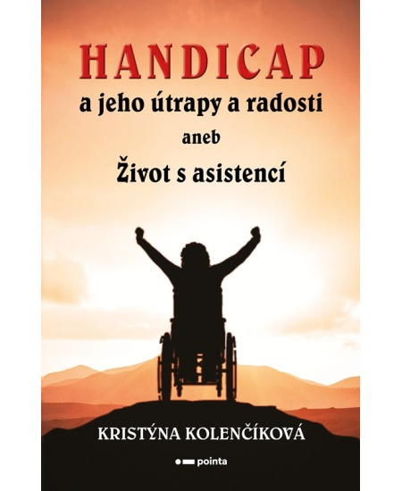 Handicap a jeho útrapy a radosti - Kristýna Kolenčíková