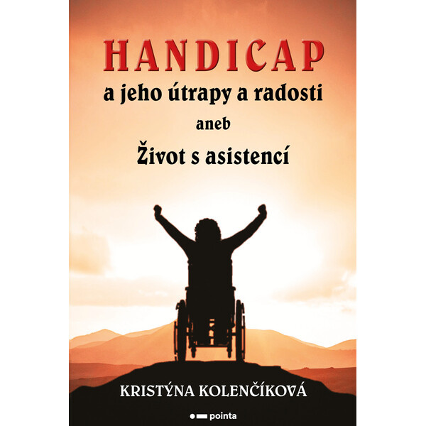 Handicap a jeho útrapy a radosti - Kristýna Kolenčíková