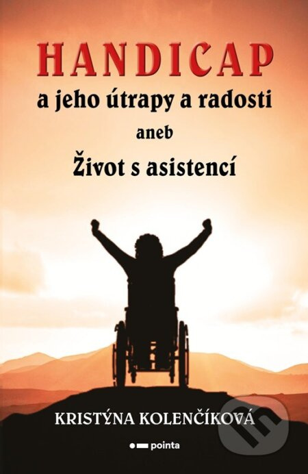 Handicap a jeho útrapy a radosti - Kristýna Kolenčíková
