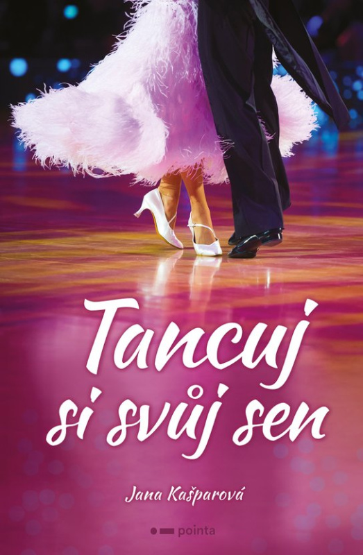 Tancuj si svůj sen -  Jana Kašparová