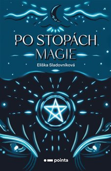 Po stopách magie - Eliška Sladovníková