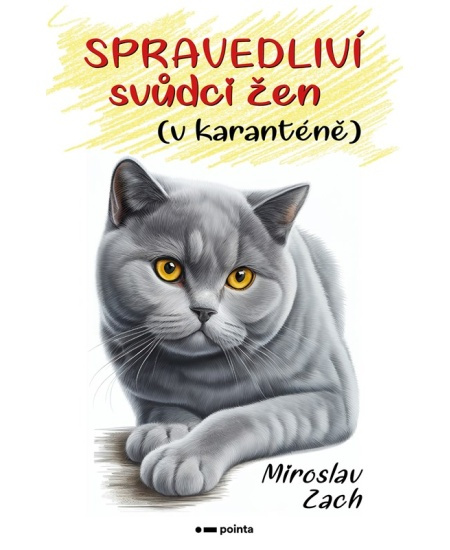 Spravedliví svůdci žen (v karanténě) - Miroslav Zach