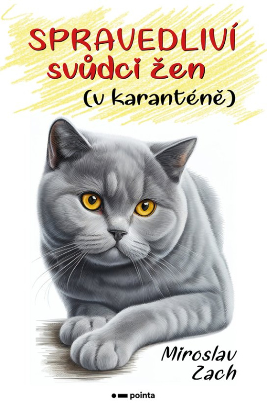 Spravedliví svůdci žen (v karanténě) -  Miroslav Zach