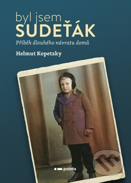Byl jsem Sudeťák - Kopetzky Helmut