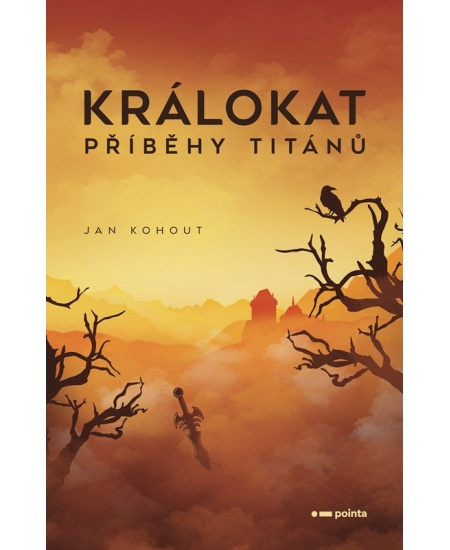 Králokat - Příběhy titánů - Jan Kohout