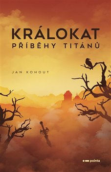 Králokat - Příběhy titánů - Jan Kohout