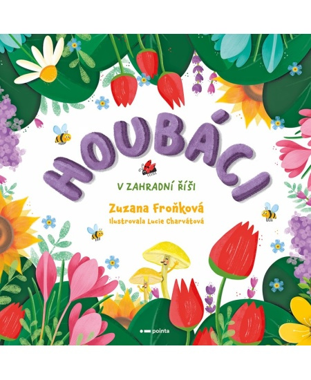 Houbáci v zahradní říši - Zuzana Froňková