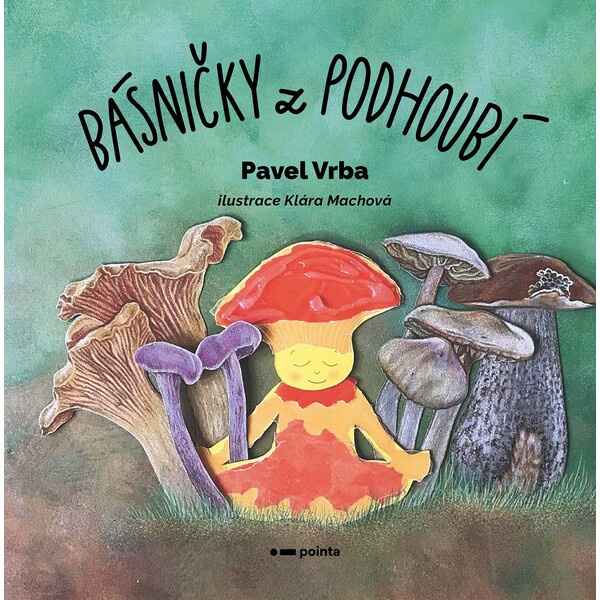 Básničky z podhoubí - Pavel Vrba