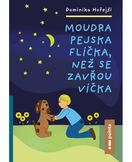 Moudra pejska Flíčka, než se zavřou víčka - Dominika Hořejší