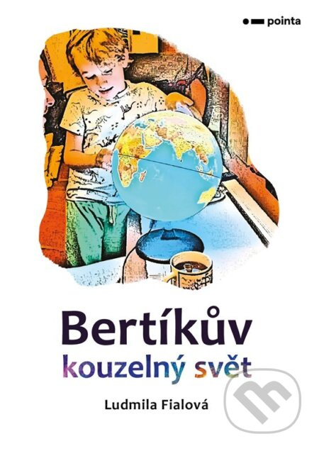 Bertíkův kouzelný svět - Ludmila Fialová