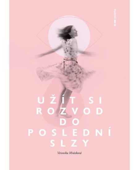 Užít si rozvod do poslední slzy - Veronika Mrázková