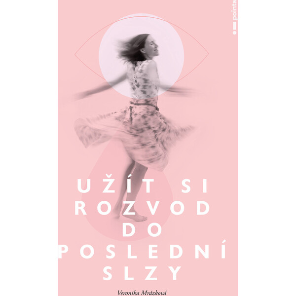 Užít si rozvod do poslední slzy - Veronika Mrázková