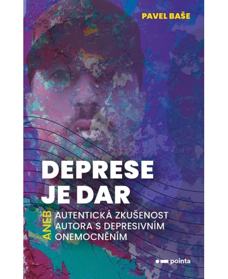 Deprese je dar - Pavel Baše