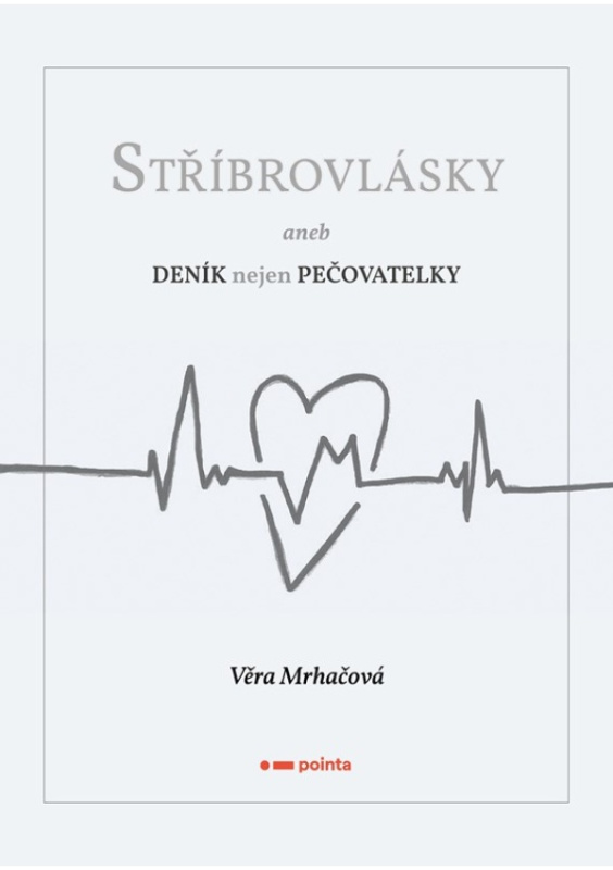 Stříbrovlásky (aneb Deník nejen pečovatelky) - Alice Hanáková, Jaroslav Černý - kniha z kategorie Vztahy a rodina