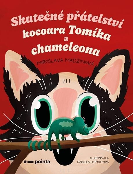 Skutečné přátelství kocoura Tomíka a chameleona - Miroslava Madzinová