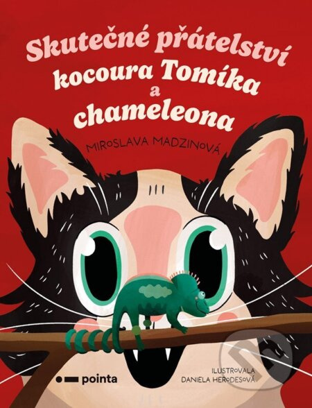 Skutečné přátelství kocoura Tomíka a chameleona - Miroslava Madzinová