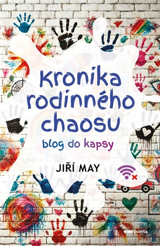 Kronika rodinného chaosu (Blog do kapsy) - Jiří May