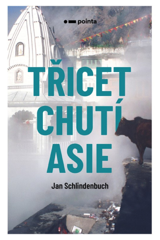 Třicet chutí Asie - Jan Schlindenbuch - kniha z kategorie Cestopisy