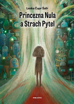 Princezna Nula a Strach Pytel - Lenka Čupr Šafr