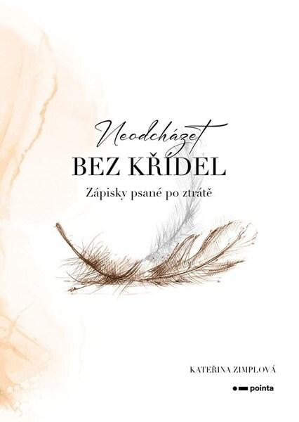 Neodcházet bez křídel (Zápisky psané po ztrátě)