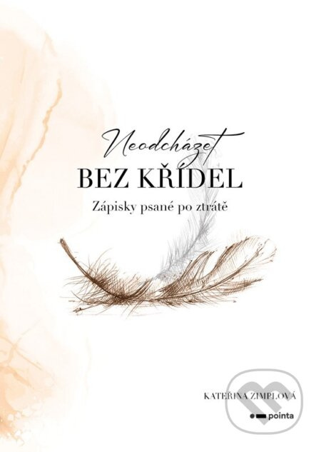 Neodcházet bez křídel (Zápisky psané po ztrátě)