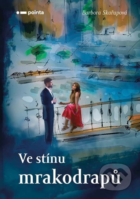 Ve stínu mrakodrapů - Barbora Skařupová - kniha z kategorie Romantická