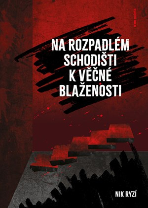 Na rozpadlém schodišti k věčné blaženosti - Nik Ryzí - kniha z kategorie Thrillery