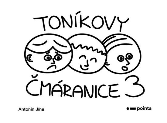 Toníkovy čmáranice 3 - Antonín Jína