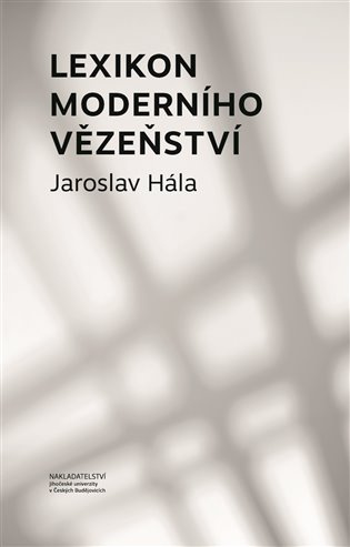 Lexikon moderního vězeňství - Jaroslav Hála - kniha z kategorie Trestní právo
