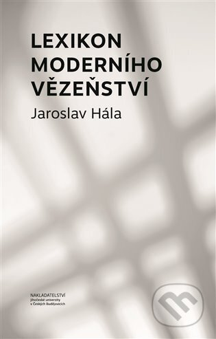 Lexikon moderního vězeňství - Jaroslav Hála - kniha z kategorie Trestní právo