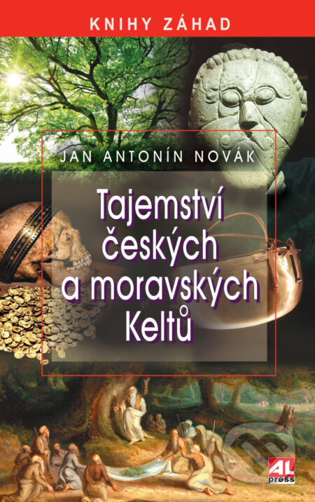 Tajemství českých a moravských Keltů - Jan A. Novák