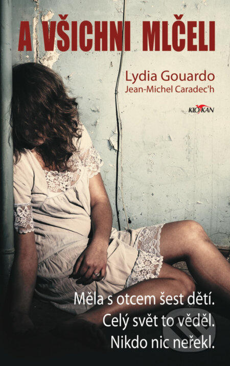A všichni mlčeli - Lydia Gouardo, Jean-Michel Caradec&apos;h