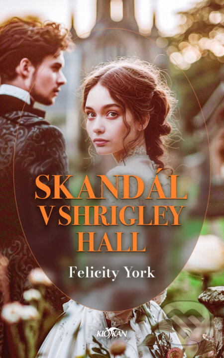 Skandál v Shrigley Hall - Felicity York - kniha z kategorie Romantická