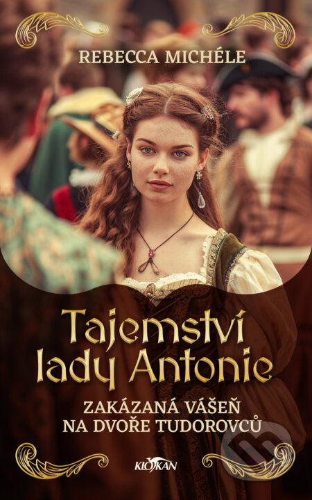 Tajemství lady Antonie - Rebecca Michéle