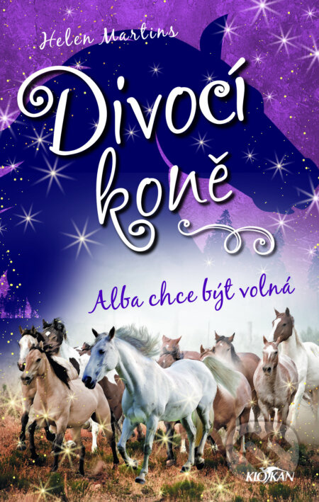 Divocí koně: Alba chce být volná - Helen Martins - kniha z kategorie Beletrie pro děti